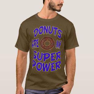 Donuts zijn mijn superkrachtdughnoten die dessert  t-shirt