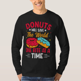 Donuts zullen de wereld een hap per keer redden t-shirt