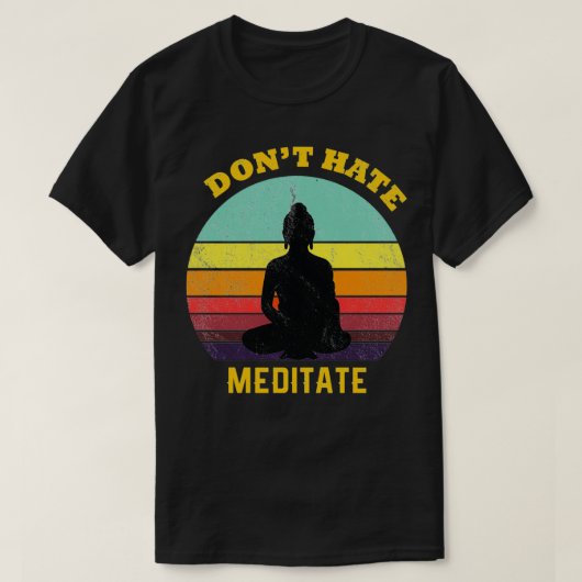 Donx27t haat meditateTShirt T-shirt (Design voorkant)