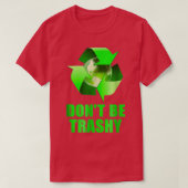 Donx27t is Trashy Recyclen groen symbool T-shirt (Design voorkant)