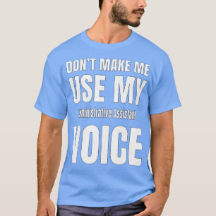 Donx27t laat me Mijn Stem 1 gebruiken T-shirt