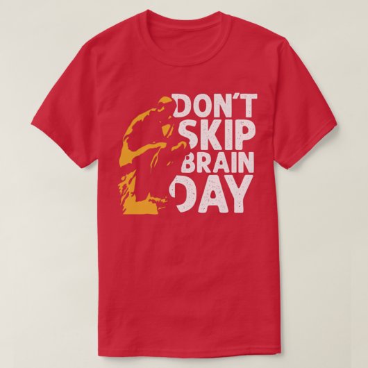 Donx27t Skip Brain Day 1 T-shirt (Design voorkant)