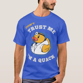 Donx27t vertrouw me Ix27m een Quack T-shirt