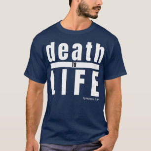 Dood aan leven Ephesianen 246 Christelijke prijsop T-shirt