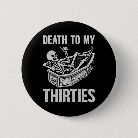 Dood aan mijn 30s ronde button 5,7 cm (Voorkant)