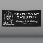 Dood aan mijn Twenties 30th Birthday Party Spandoek<br><div class="desc">Een bizarre begrafenis op de 30ste verjaardag met een stijlvolle zwarte achtergrond,  een gravestone die 'RIP 20' leest,  het gezegde 'dood aan mijn twintigste',  de naam van het man of de vrouw op de verjaardag,  en de datum van de viering.</div>