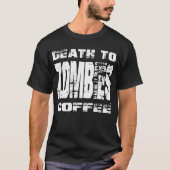 Dood aan Zombies Coffee T-shirt (Voorkant)
