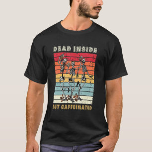 Dood binnenin, doch met cafeïne Drink skeletten T-shirt