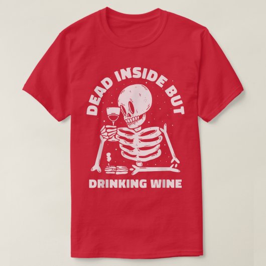 Dood binnenin maar Drink Wijnboomgaard Funny Skele T-shirt (Design voorkant)