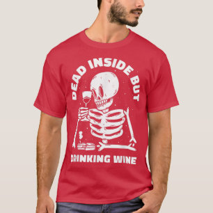 Dood binnenin maar Drink Wijnboomgaard Funny Skele T-shirt