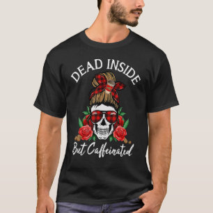 Dood binnenin, maar met cafeïnevrije boodschappen t-shirt