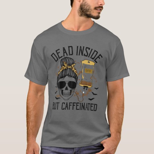 Dood binnenin, maar met cafeïnevrije skeleton, dam t-shirt (Voorkant)