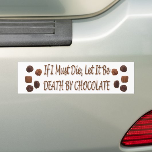 Dood door chocolade-Bumpersticker Bumpersticker (Op auto)
