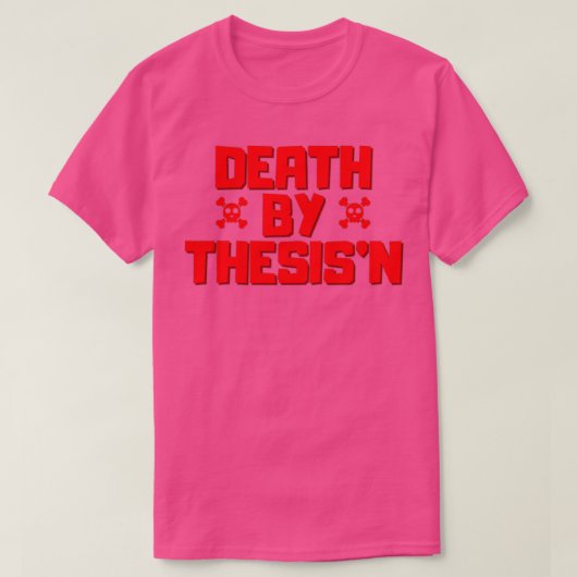 Dood door ThesisingThesisnx27nPhd-proefschrift hum T-shirt (Design voorkant)