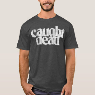 dood gevangen t-shirt