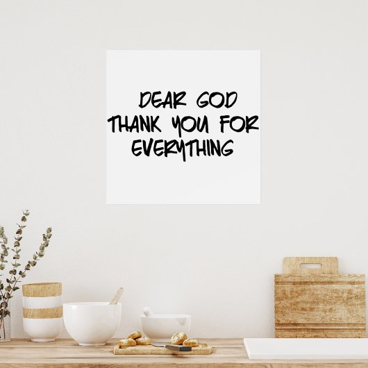 DOOD GOD DANK JE VOOR ALLES POSTER (Keuken)