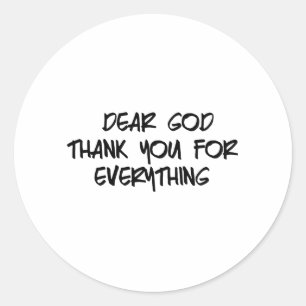 DOOD GOD DANK JE VOOR ALLES RONDE STICKER