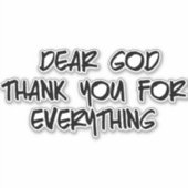 DOOD GOD DANK JE VOOR ALLES STICKER (Voorkant)