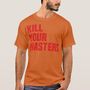 Dood je meesters t-shirt