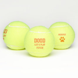 "Dood Let's Play Fetch" Pet Dog Cat Speelgoed Name Tennisballen