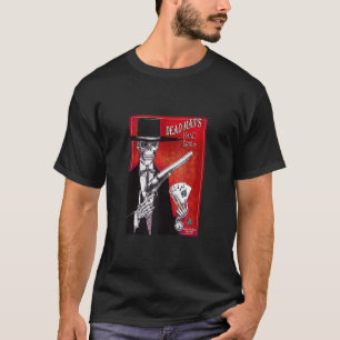 Dood Man Gothic Westerne poker T-shirt