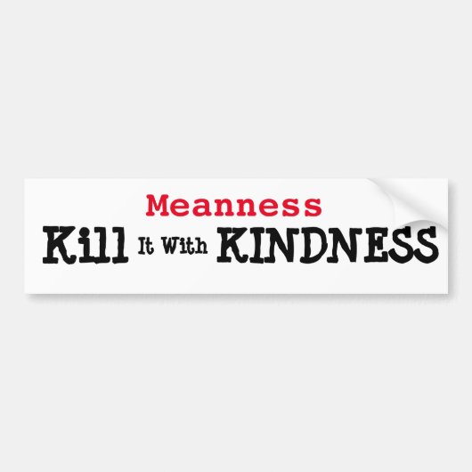 Dood Means met Kindness Bumpersticker (Voorkant)