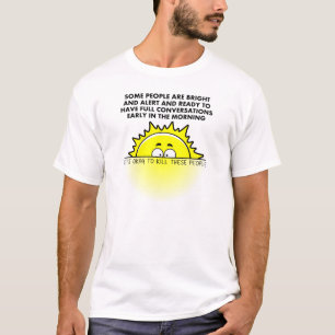 Dood mensen die vroeg opstaan Funny T-shirt