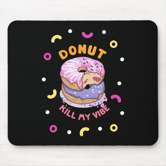Dood mijn Vibe donut niet Muismat (Voorkant)
