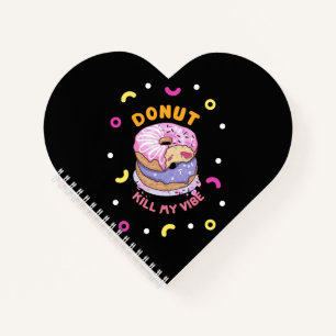 Dood mijn Vibe donut niet Notitieboek