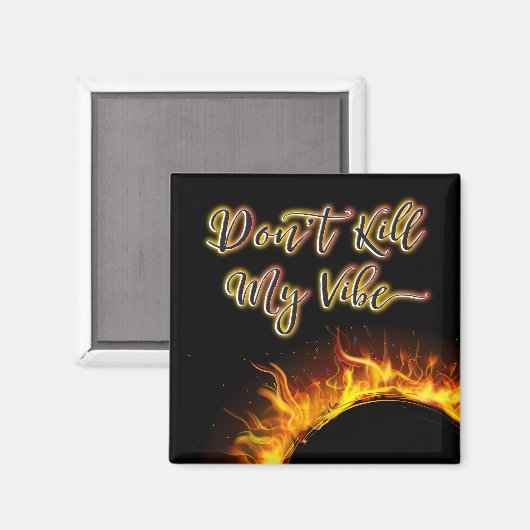 Dood mijn Vibe Magnet niet (Voorkant / Achterkant)
