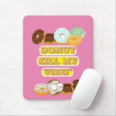 Dood mijn vibe niet! muismat (Met muis)