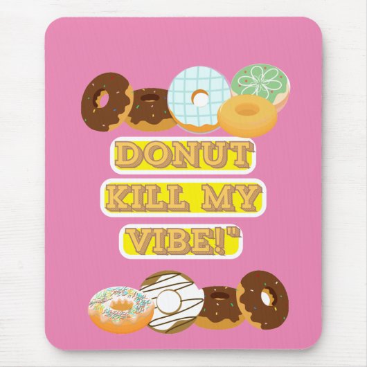 Dood mijn vibe niet! muismat (Voorkant)