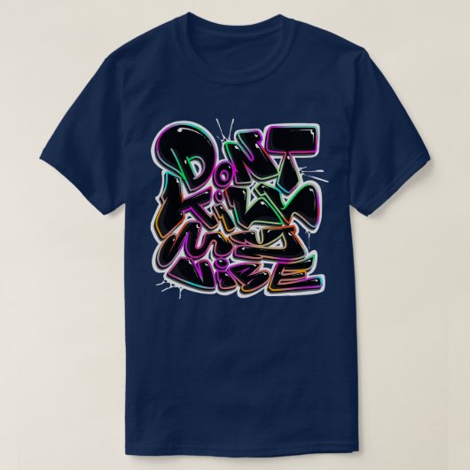 Dood mijn vibe niet t-shirt (Design voorkant)