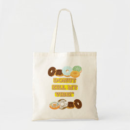 Dood mijn vibe niet! tote bag