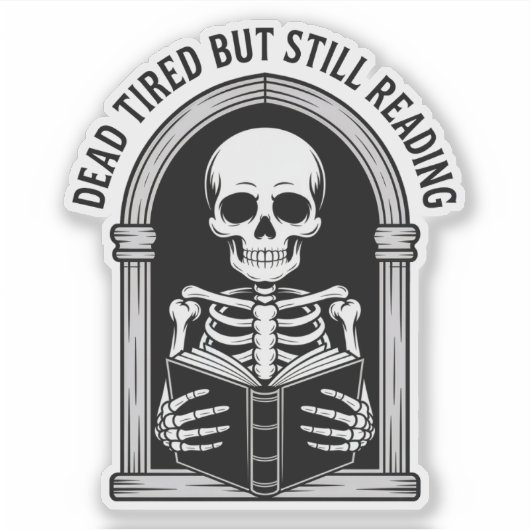 Dood moe maar nog steeds aan het lezen - Skeleton  Sticker (Voorkant)