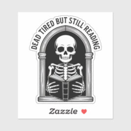 Dood moe maar nog steeds aan het lezen - Skeleton  Sticker