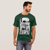 Dood over decaf skelet koffie schedel grappig t-shirt (Voorkant volledig)