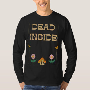 Dood Van Binnen Depressie Humor T-shirt