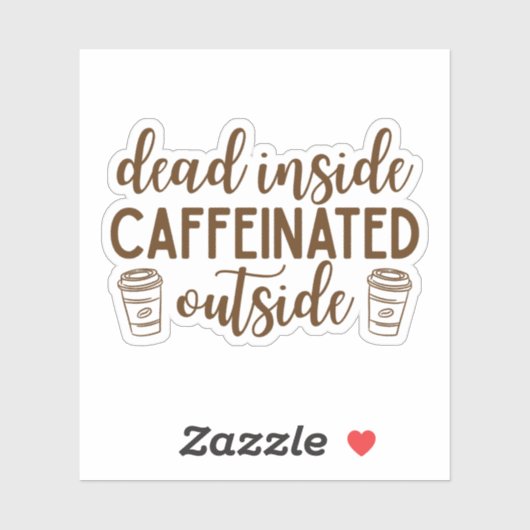 Dood van binnen, geactiveerd door cafeïne van buit sticker (Vel)