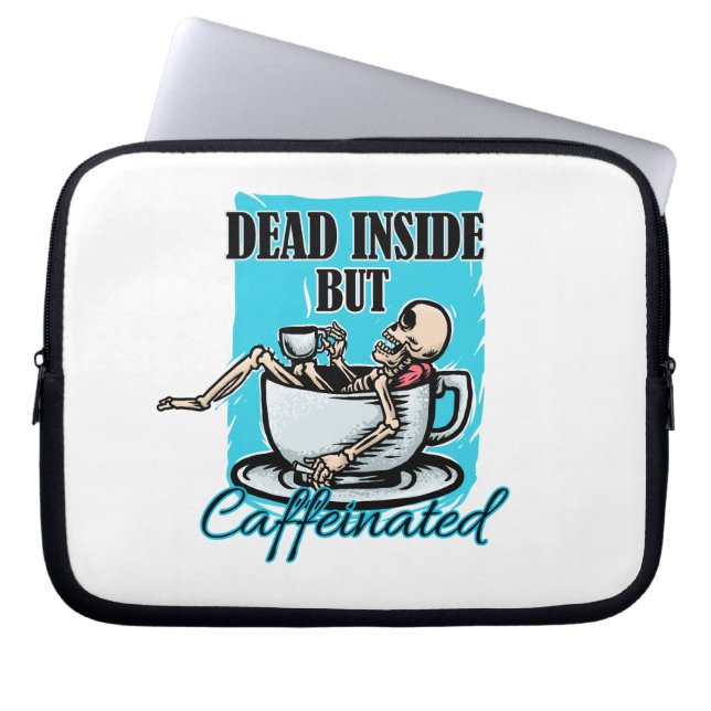 Dood van binnen, maar cafeïnehoudende koffie liefd laptop sleeve (Voorkant)