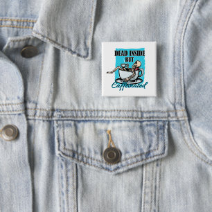 Dood van binnen, maar cafeïnehoudende koffie liefd vierkante button 5,1 cm