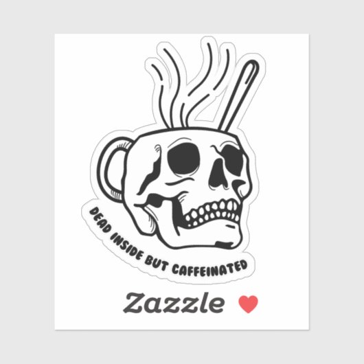 Dood van binnen, maar cafeïnehoudende Sticker (Vel)