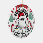 "Dood van binnen, maar het is kerstversiering" Keramisch Ornament (Rechts)