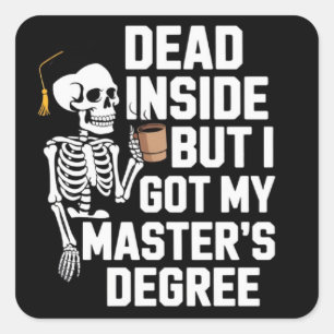 Dood van binnen maar ik heb mijn masterdiploma Ske Vierkante Sticker