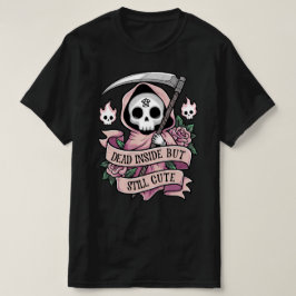 Dood van binnen, maar nog steeds Schattige T-shirt