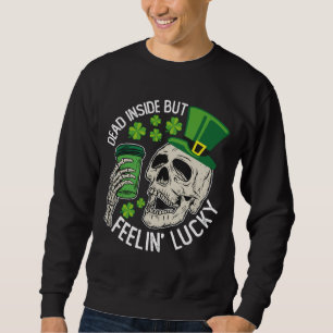Dood van binnen maar voel me Lucky Skull St. Patri Trui