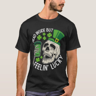 Dood Van Binnen Maar Voel Me Lucky Skull St Patric T-shirt
