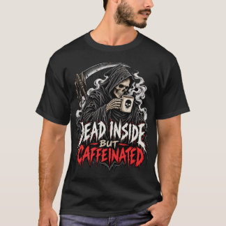 Dood van binnen, vol cafeïne t-shirt