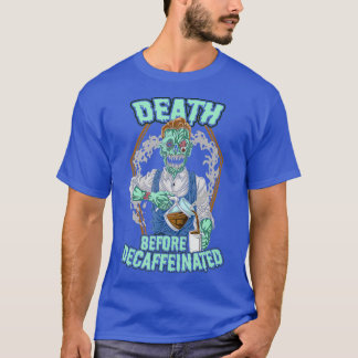 Dood voor cafeïnevrije koffie zombie t-shirt