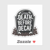 Dood Voor Decaf Aangepaste Naam Grafsteen Vinyl Sticker (Vel)